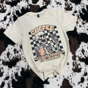 Coffee Because Graphic Tee
