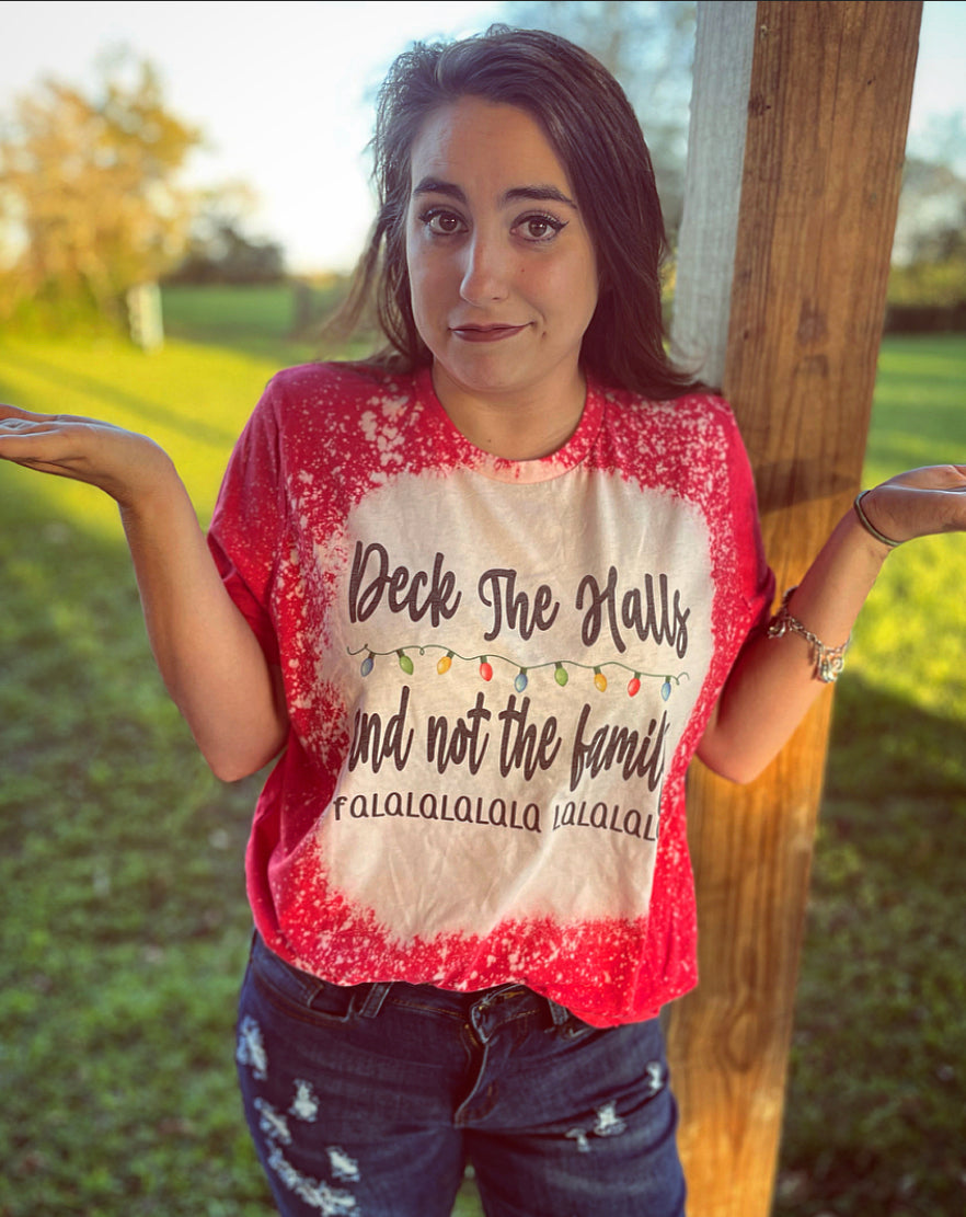 Deck The Halls And Not Your Family Tee