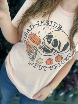 Dead Inside…. But Spiced Tee