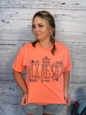 Talk Queso To Me Tee