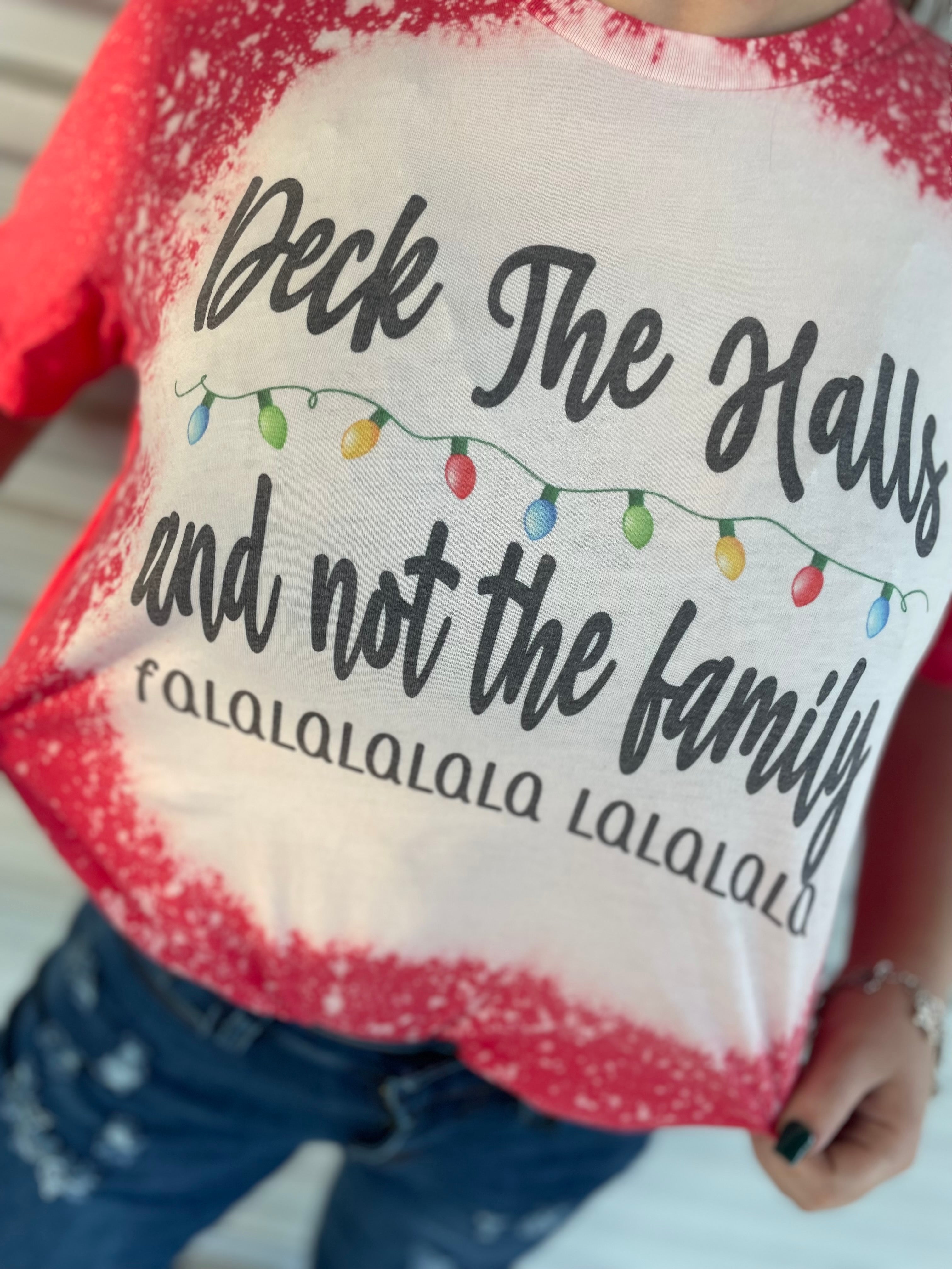 Deck The Halls And Not Your Family Tee